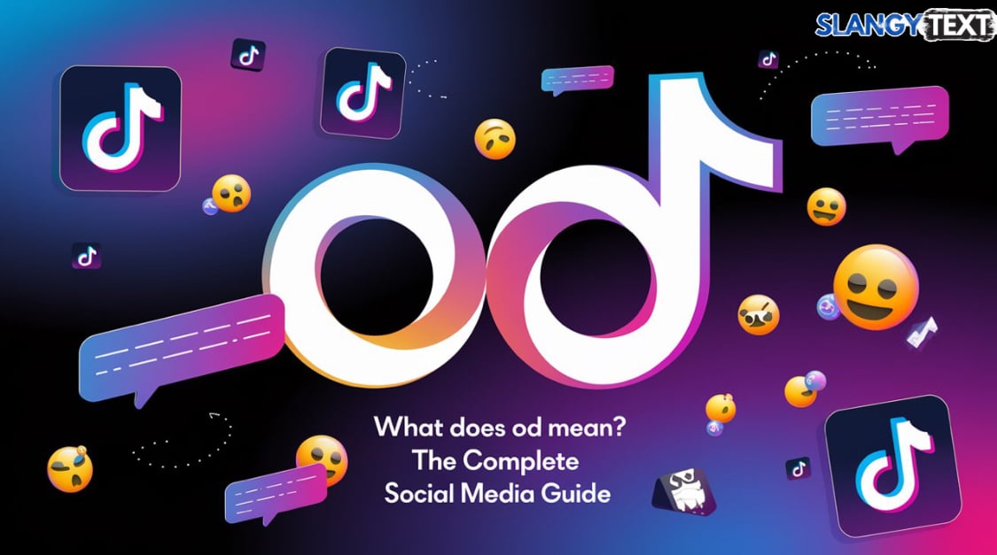 What Does OD Mean On TikTok With Examples Slangy Text